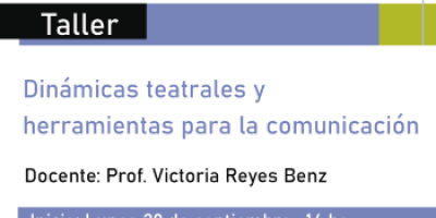 Inscripción abierta al taller dinámicas teatrales y herramientas para la comunicación