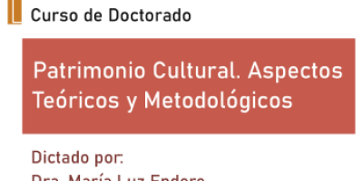 Curso de Doctorado: Patrimonio Cultural, Aspectos Teóricos y Metodológicos