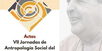 Actas VII Jornadas de Antropología Social del Centro Prof. Hugo Ratier