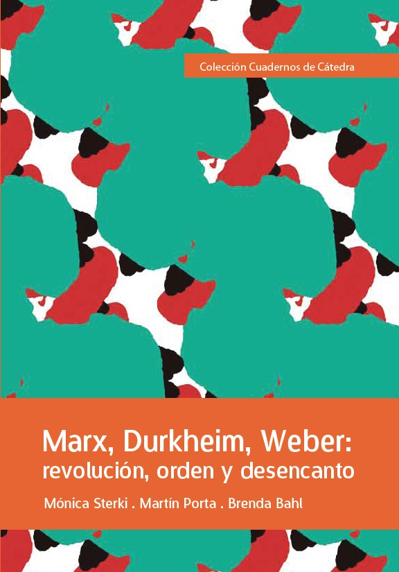 Portada de Marx, Durkheim, Weber: revolución, orden y desencanto