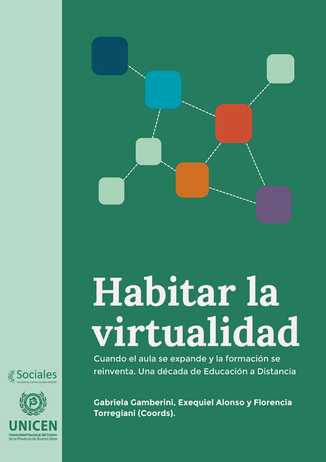 Portada de Habitar la virtualidad : cuando el aula se expande y la formación se reinventa : una década de Educación a Distancia en la FACSO-UNCPBA